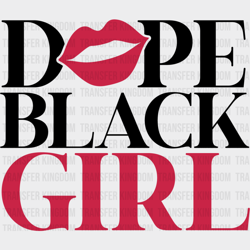 Dope Black Girl - BLM design DTF heat transfer - Transfer Kingdom