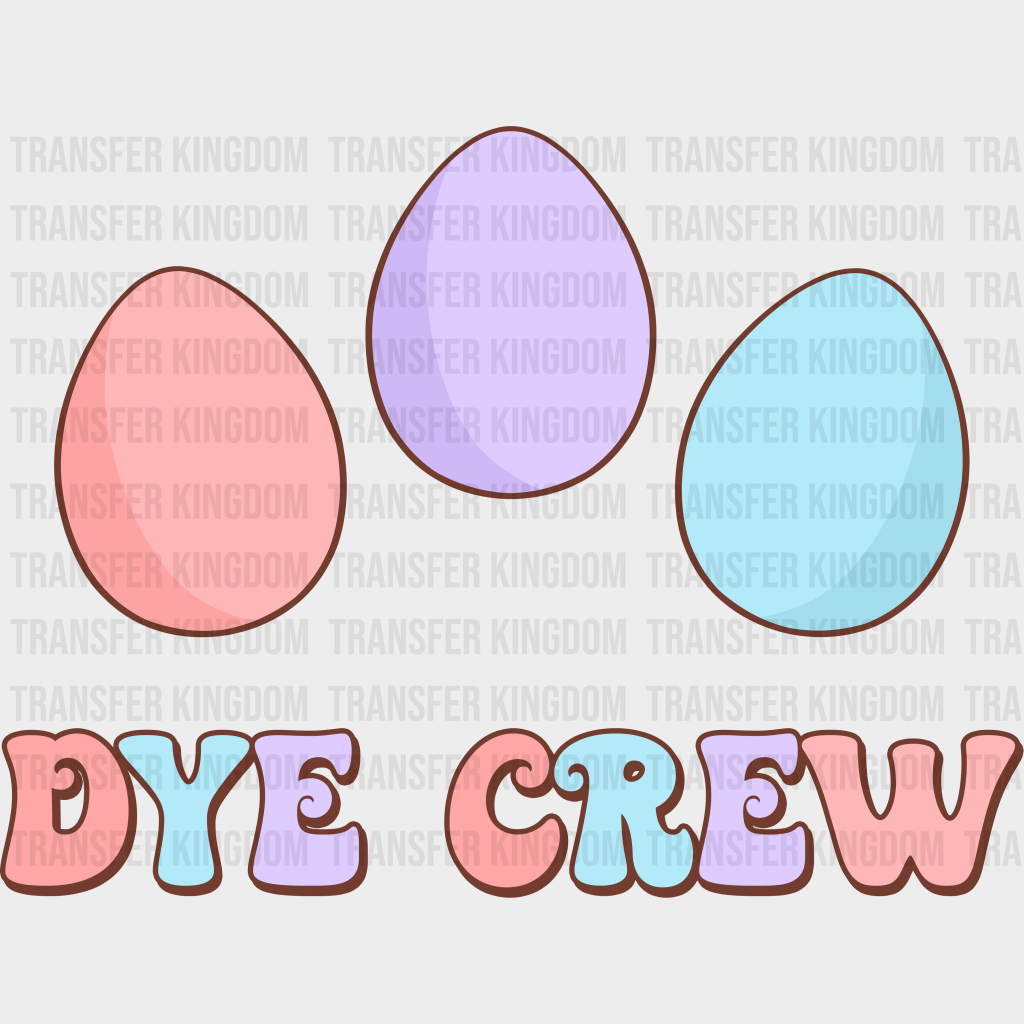 Dye Crew Easter Design - DTF heat transfer - Transfer Kingdom