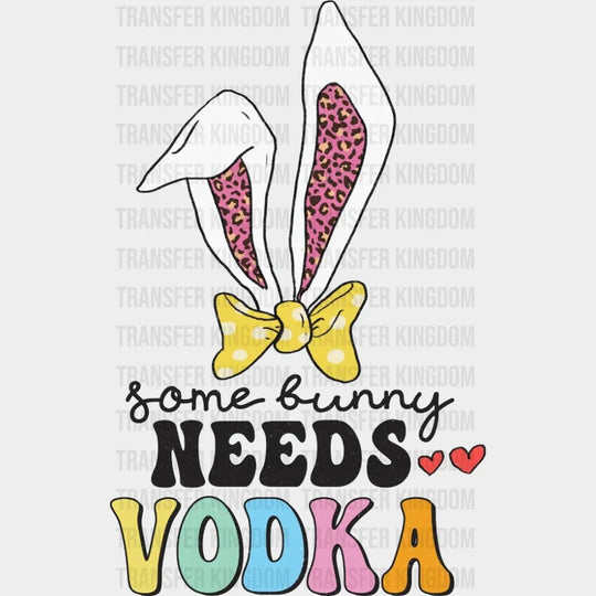 Easter Some Bunny Needs Vodka Design- DTF heat transfer - Transfer Kingdom