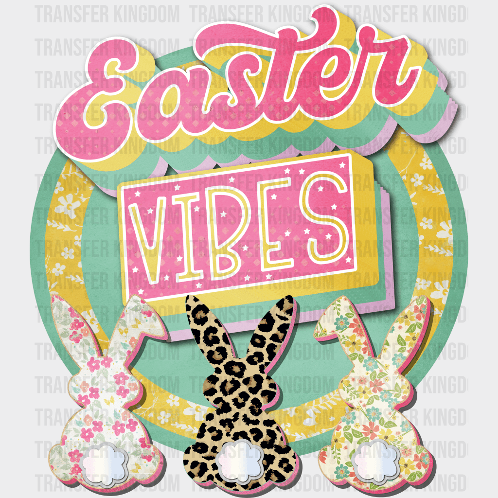 Easter Vibes Bunnies Easter Design - DTF heat transfer - Transfer Kingdom
