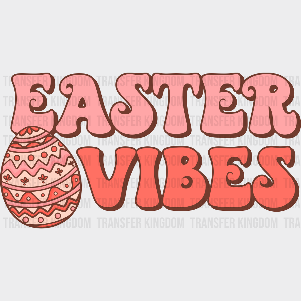 Easter Vibes Easter Design - DTF heat transfer - Transfer Kingdom