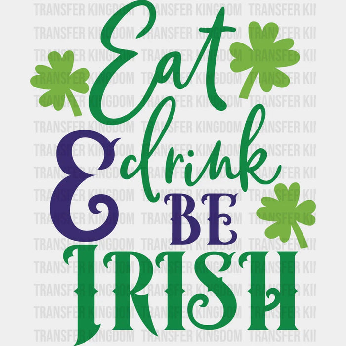 Eat, Drink & Be Irish St. Patrick's Day Purple And Green Design - DTF heat transfer