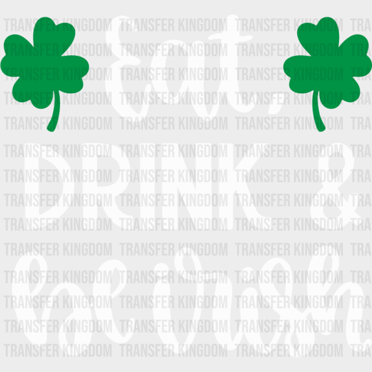 Eat, Drink & Be Irish St. Patrick's Day Design - DTF heat transfer - Transfer Kingdom