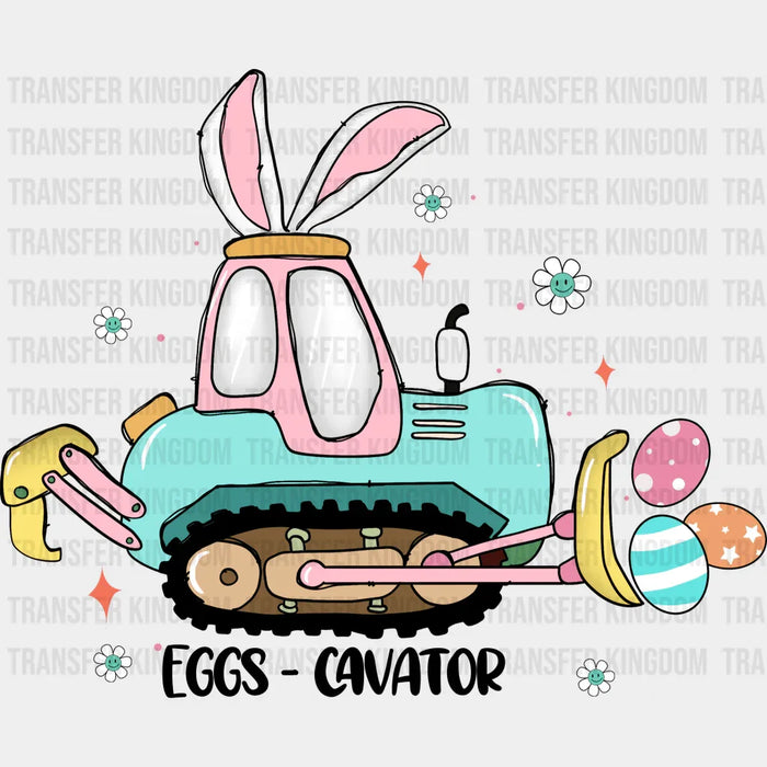 Eggs-Cavator Easter Design - DTF heat transfer