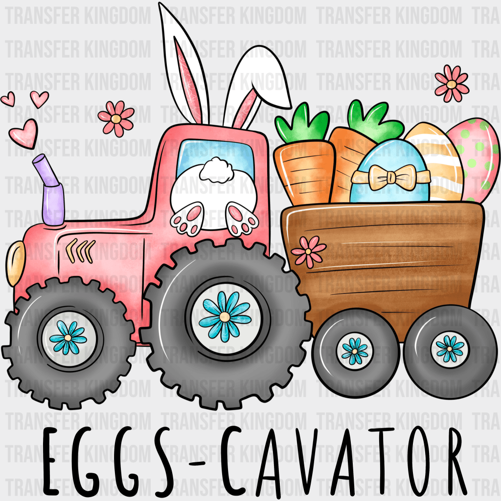 Eggs-Cavator Easter Design- DTF heat transfer - Transfer Kingdom
