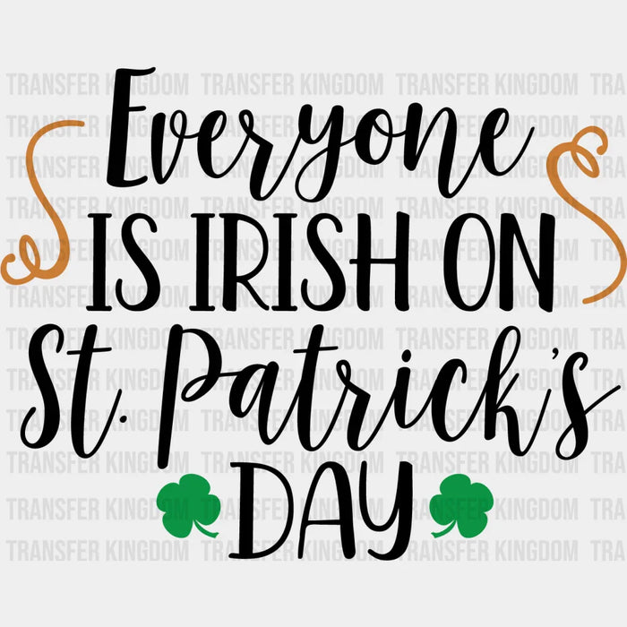 Everyone Is Irish One St. Patrick's Day Design - DTF heat transfer