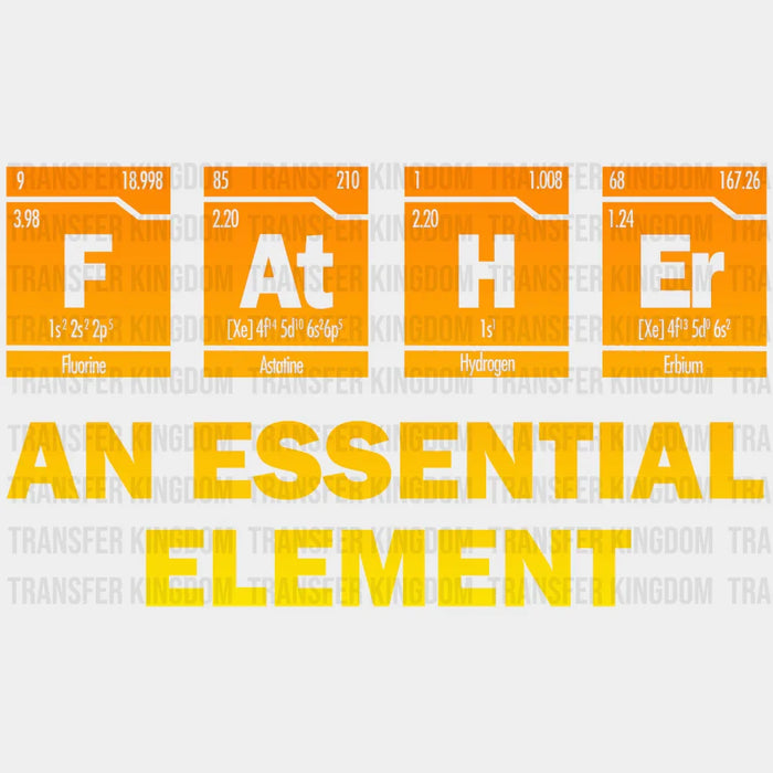 Father An Essential Element Design - DTF heat transfer
