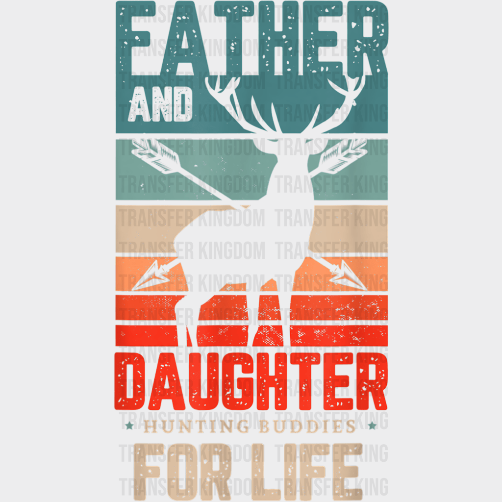 Father and Daughter Hunting Buddies For Life Design - DTF heat transfer - Transfer Kingdom