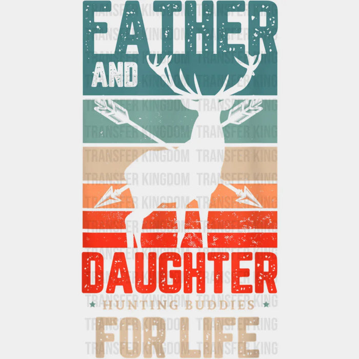 Father and Daughter Hunting Buddies For Life Design - DTF heat transfer