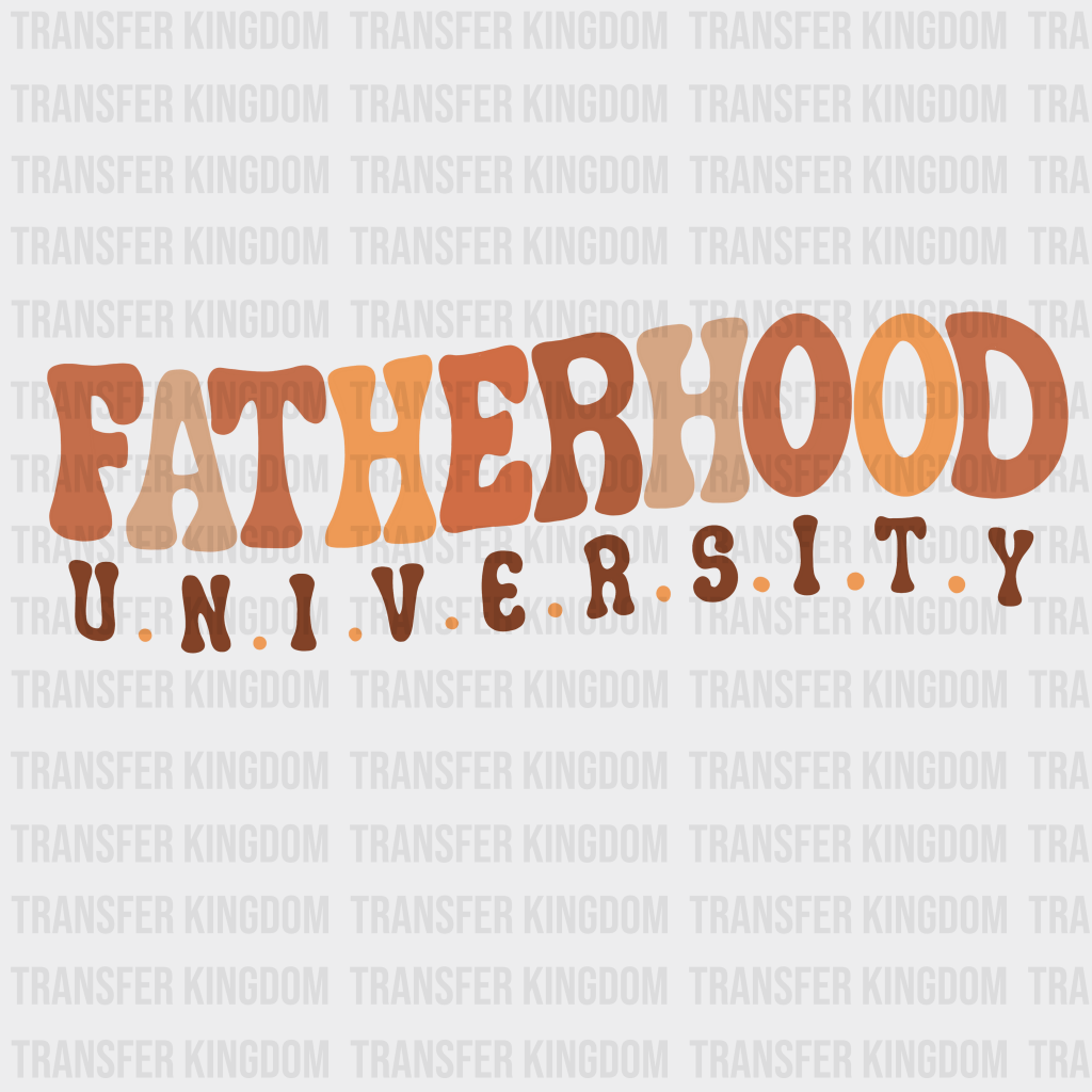 Fatherhood University Design - DTF heat transfer - Transfer Kingdom