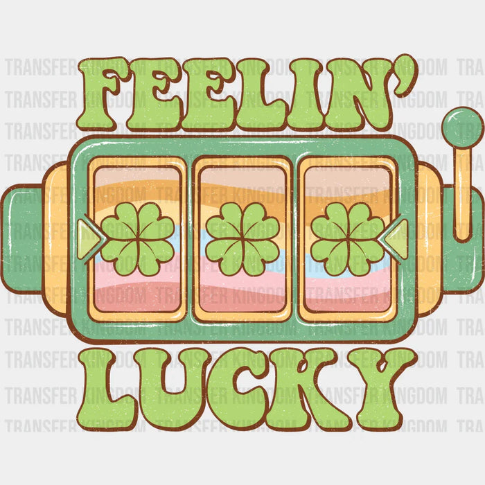 Feelin' Lucky Slot Machine St. Patrick's Day Design - DTF heat transfer