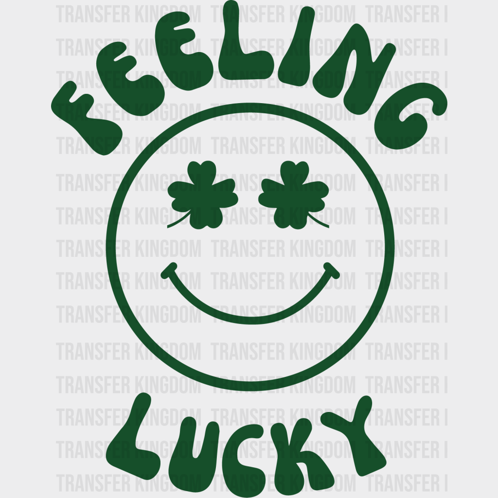 Feeling Lucky St. Patrick's Day Design - DTF heat transfer - Transfer Kingdom