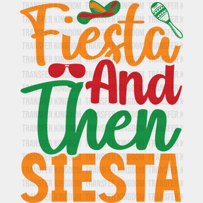 Fiesta and Then Siesta - Cinco De Mayo DTF heat transfer