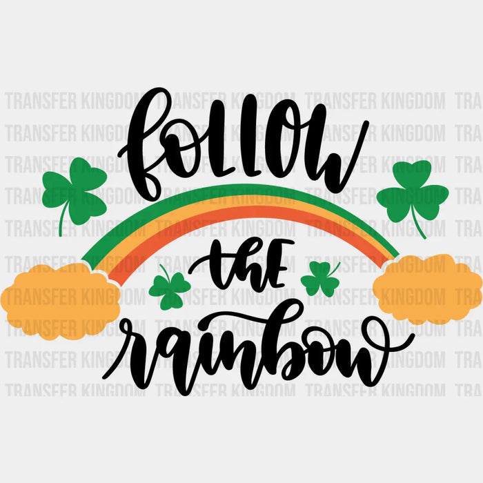 Follow The Rainbow St. Patrick's Day Black And White Design - DTF heat transfer