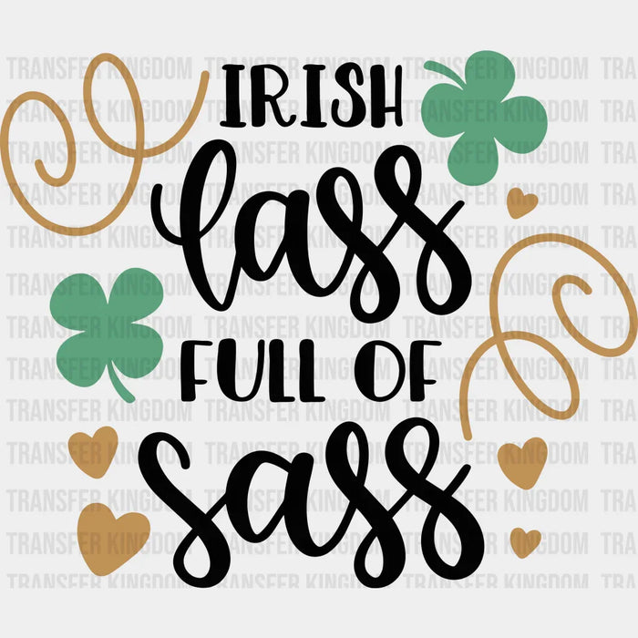 Irish Lass Full Of Sass St. Patrick's Day Design - DTF heat transfer