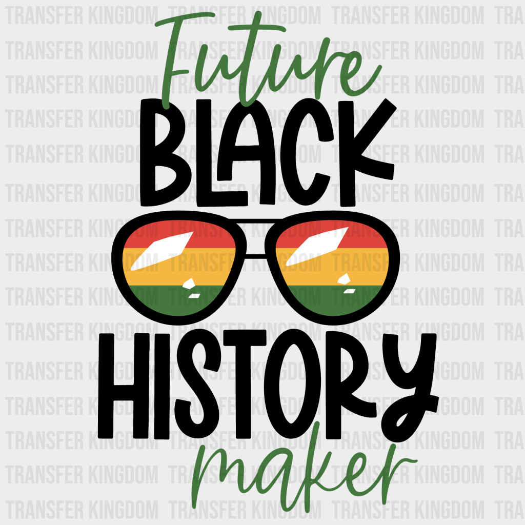 Future Black History Maker - BLM design DTF heat transfer - Transfer Kingdom