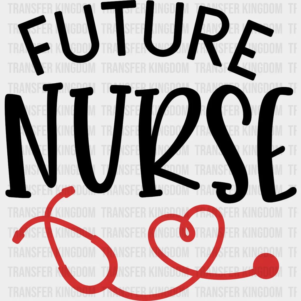 Future Nurse Stethoscope - Nursing Student School Design Dtf Heat Transfer
