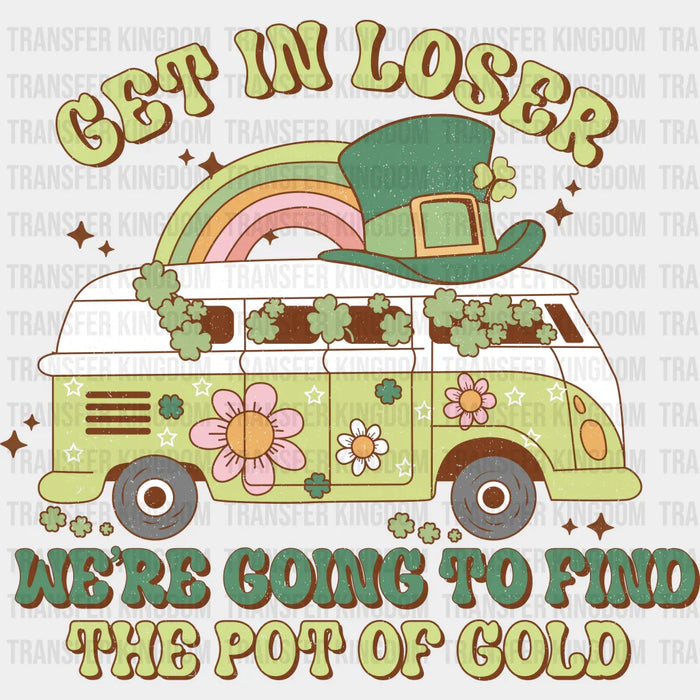 Get In Loser St. Patrick's Day Design - DTF heat transfer