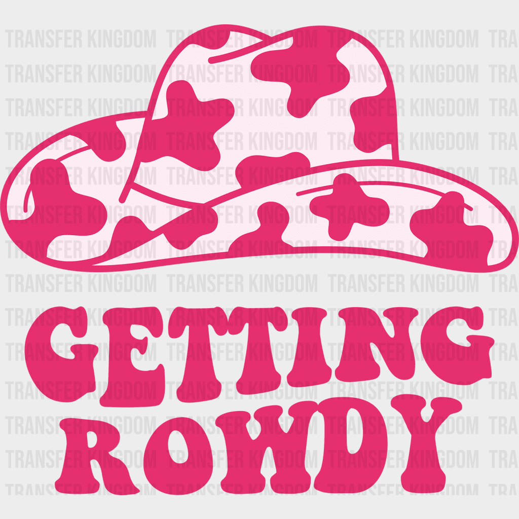 Getting Rowdy And Hitched Design- Dtf Heat Transfer Unisex - S & M ( 10 ) / Design See Imaging