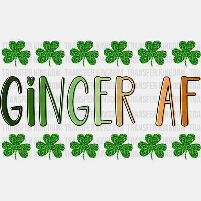 Ginger AF St. Patrick's Day Design - DTF heat transfer