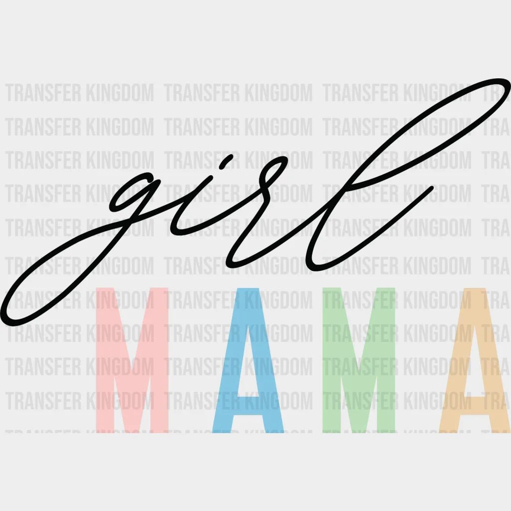 Girl Mama - Mothers Day - Funny Mom - Design - DTF heat transfer - Transfer Kingdom
