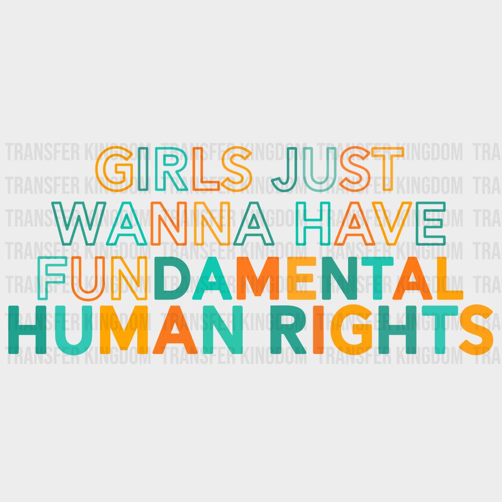 Girls Just Wanna Have Fundamental Rights Design - Dtf Heat Transfer Unisex S & M ( 10 )