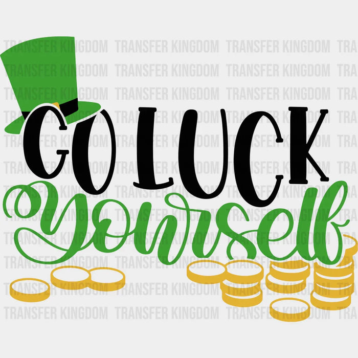 Go Luck Yourself St. Patrick's Day Design - DTF heat transfer