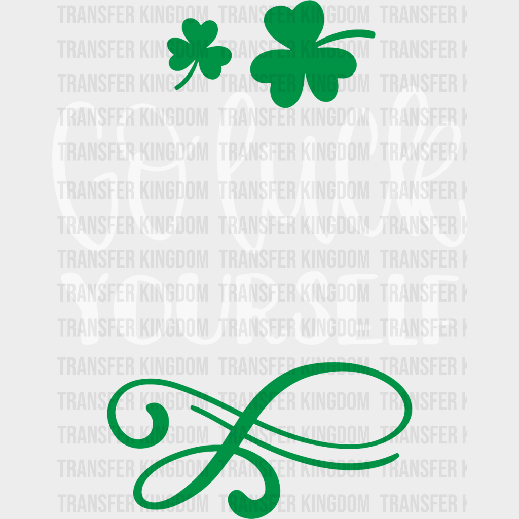 Go Luck Yourself St. Patrick's Day Design - DTF heat transfer - Transfer Kingdom