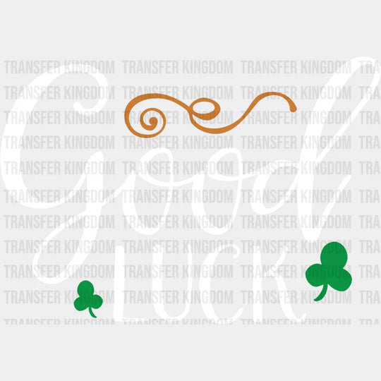 Good Luck St. Patrick's Day Design - DTF heat transfer - Transfer Kingdom
