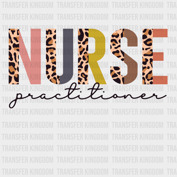 Half Leopard Letters Nurse Practitioner - Nurse Practitioner - Nursing School Student Design- DTF heat transfer