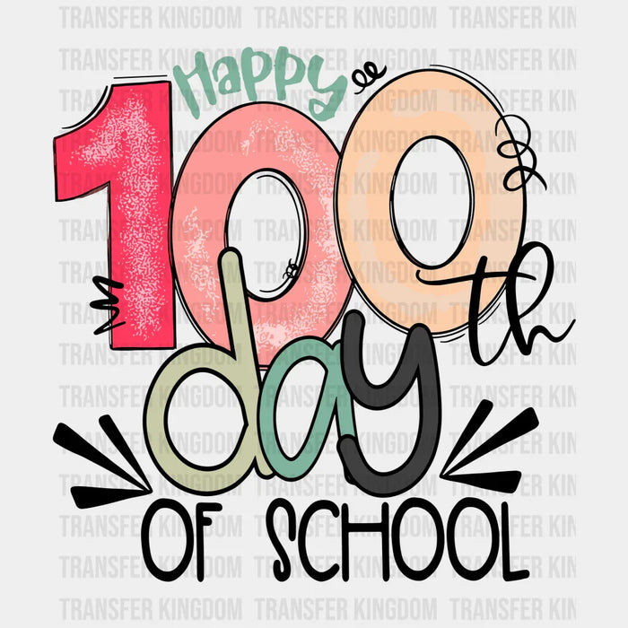 Happy 100 Day 100 Days Of School Design - DTF heat transfer