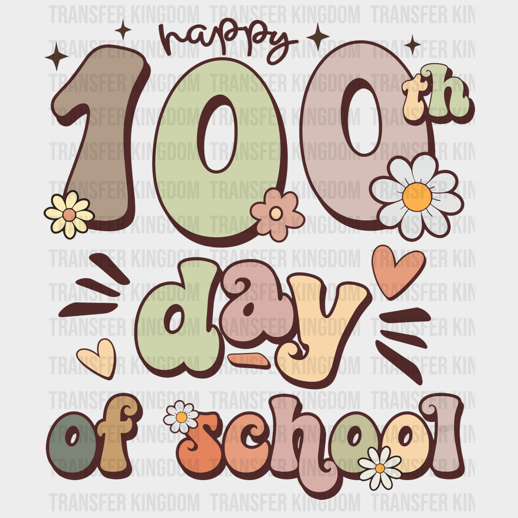 Happy 100 Days Of School Flowers 100 Days School Design - DTF heat transfer - Transfer Kingdom