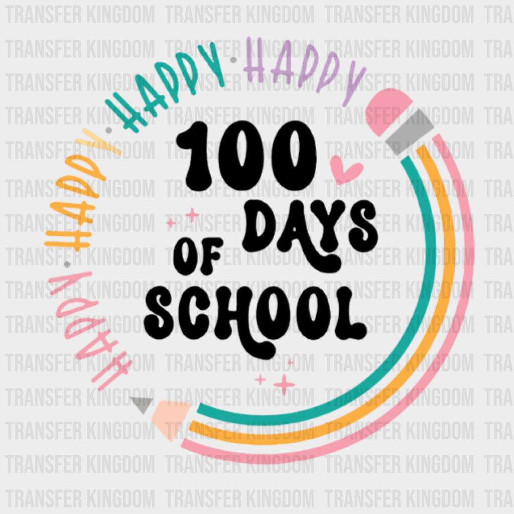 Happy 100 Days Of School Pencil Design - DTF heat transfer - Transfer Kingdom