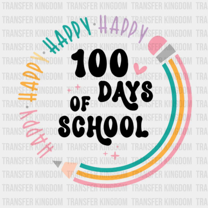Happy 100 Days Of School Pencil Design - DTF heat transfer