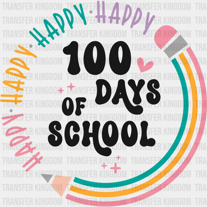 Happy, Happy 100 Days School Design - DTF heat transfer