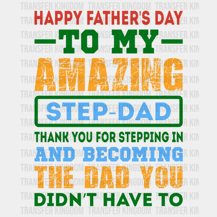 Happy Father's Day To My Amazing Step-dad Design - DTF heat transfer