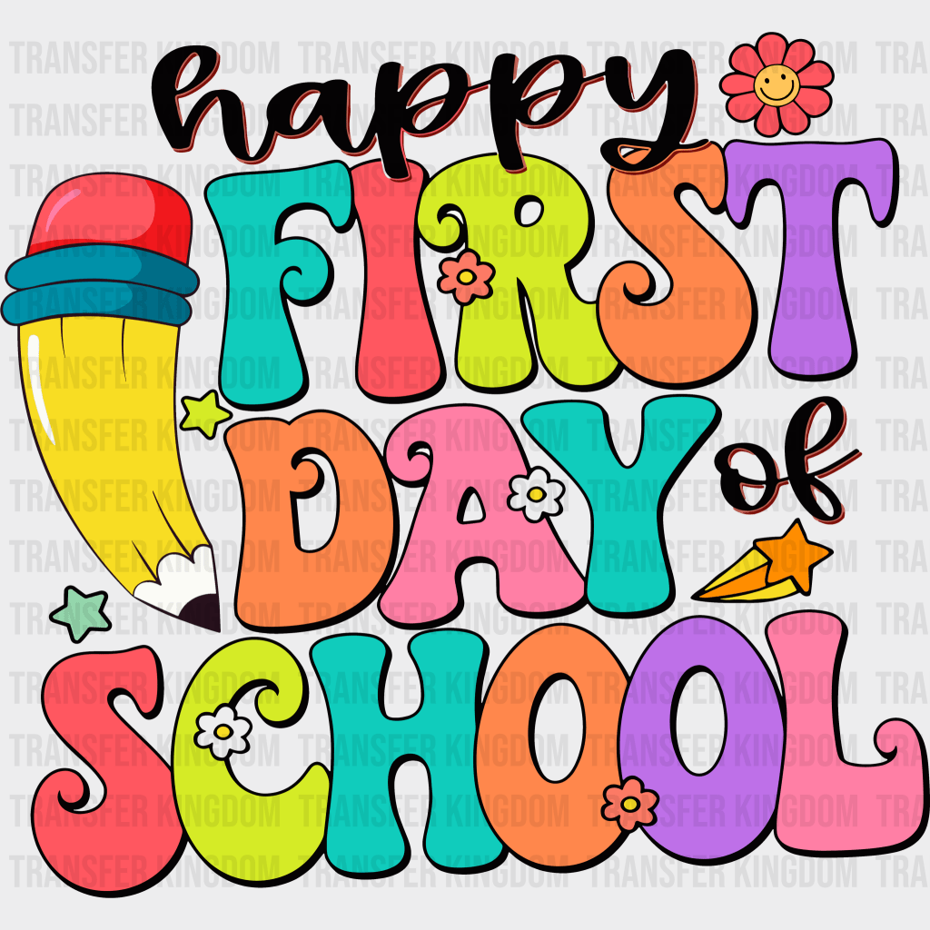 Happy First Day Of School 100 Days School Design - DTF heat transfer - Transfer Kingdom