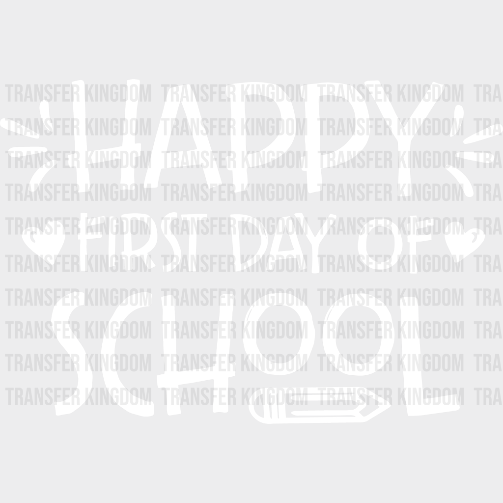 Happy First Day Of School White 100 Days School Design - DTF heat transfer - Transfer Kingdom