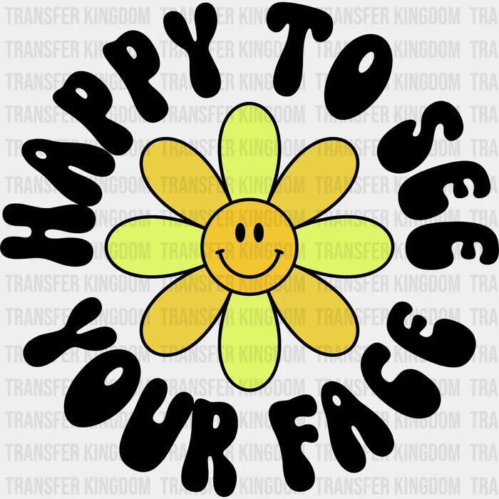 Happy To See Your Face 100 Days School Design - DTF heat transfer