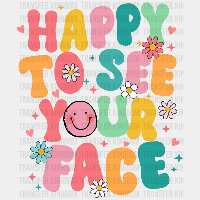 Happy To See Your Face 100 Days School Design - 100 Days Of School DTF heat transfer