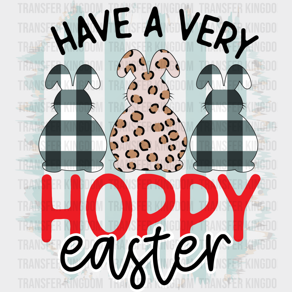 Have A Very Hopper Easter Design - DTF heat transfer - Transfer Kingdom