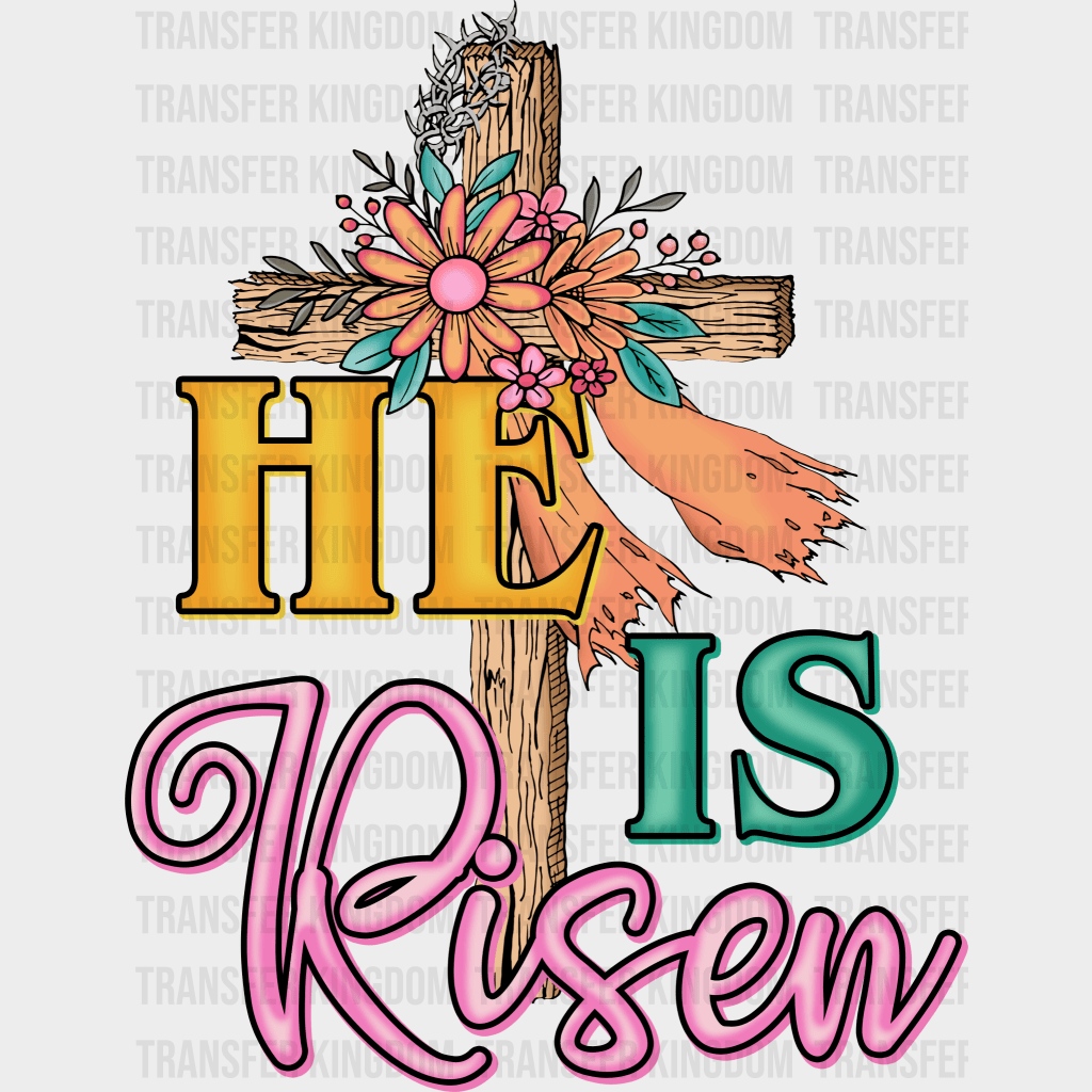 He Is Risen Easter Design - DTF heat transfer - Transfer Kingdom