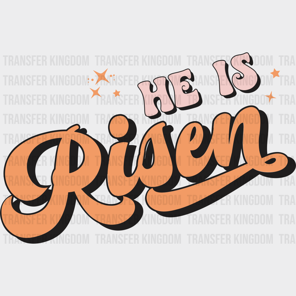 He Is Risen Easter Design - DTF heat transfer - Transfer Kingdom