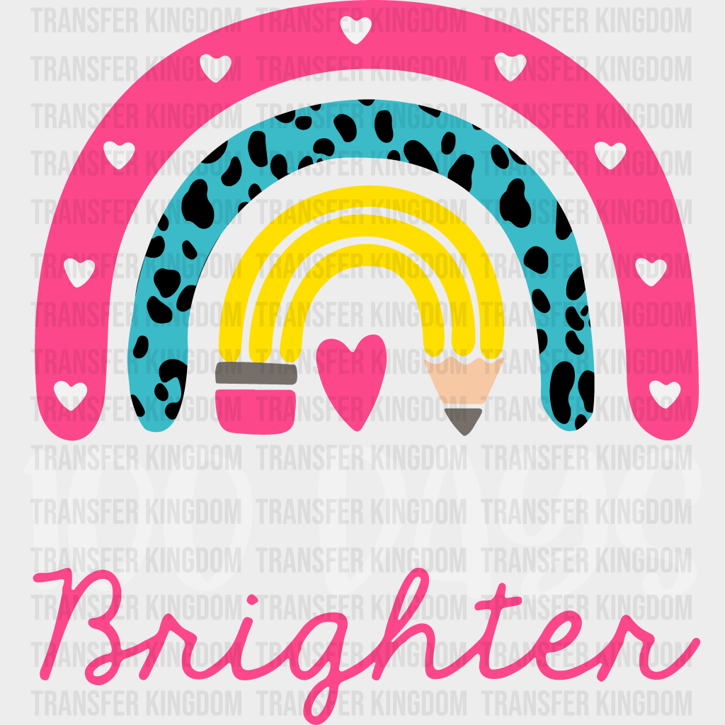 Heart Rainbow 100 Days Brighter - DTF heat transfer - Transfer Kingdom