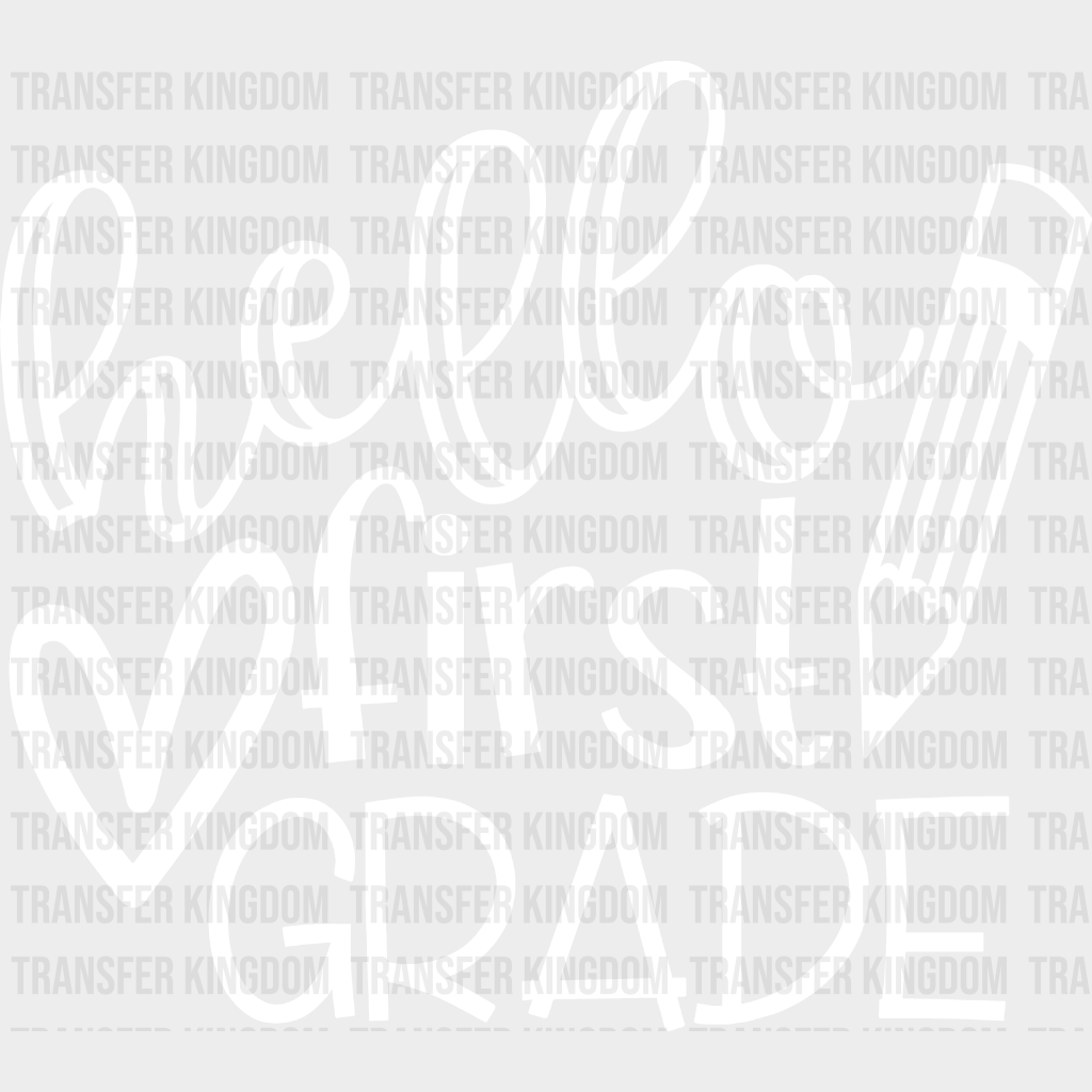Hello First Grade 100 Days Of School Design - DTF heat transfer - Transfer Kingdom