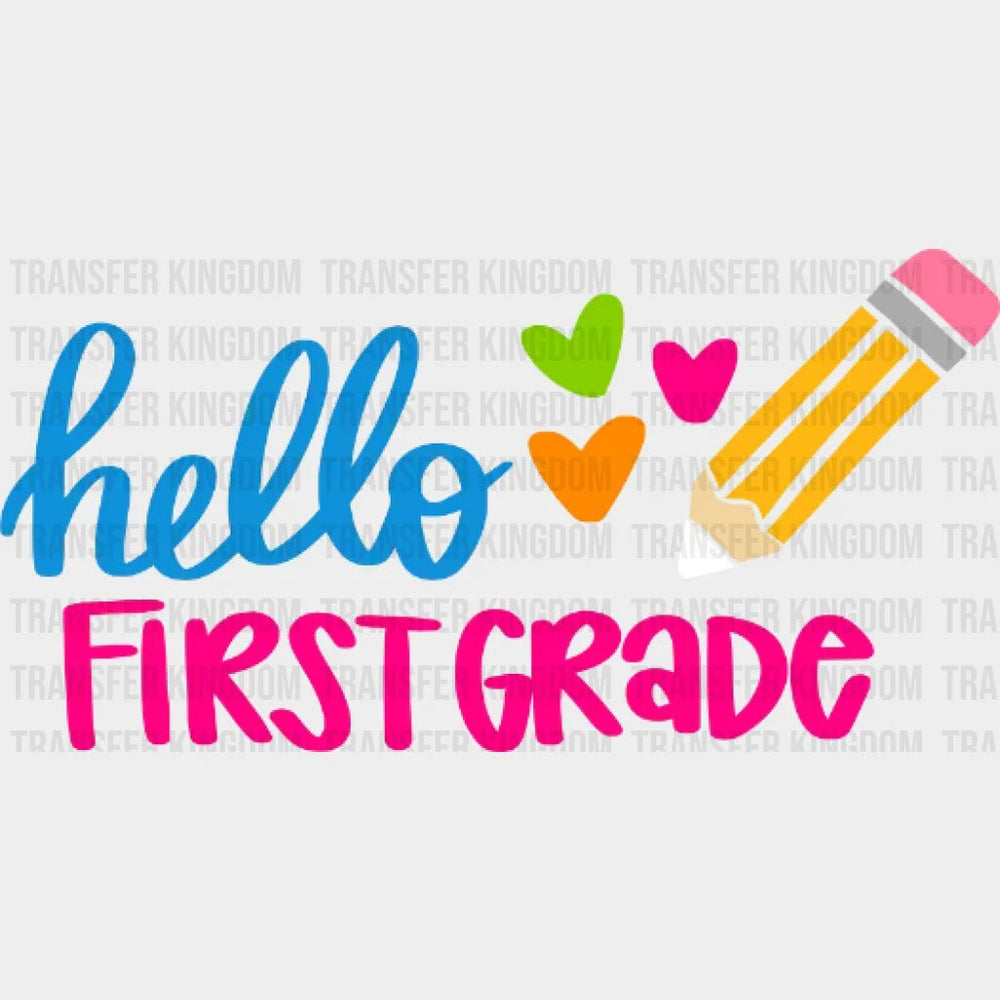 Hello First Grade - Back To School Design Dtf Heat Transfer