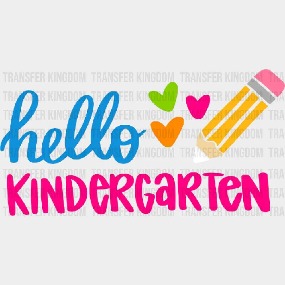 Hello Kindergarten - First Day Of School Back To Design Dtf Heat Transfer