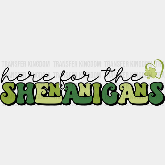 Here For The Shenanigans St. Patrick's Day Clover Design - DTF heat transfer