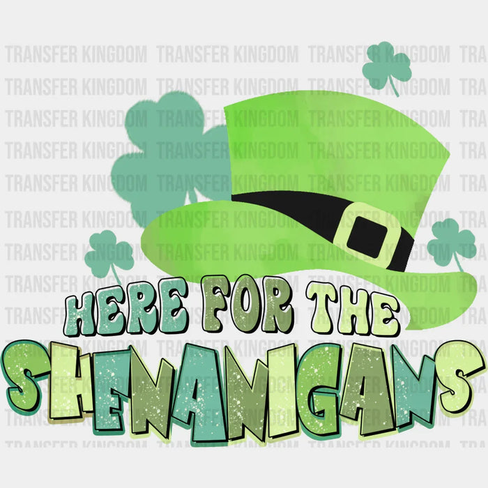Here For The Shenanigans St. Patrick's Day Design - DTF heat transfer