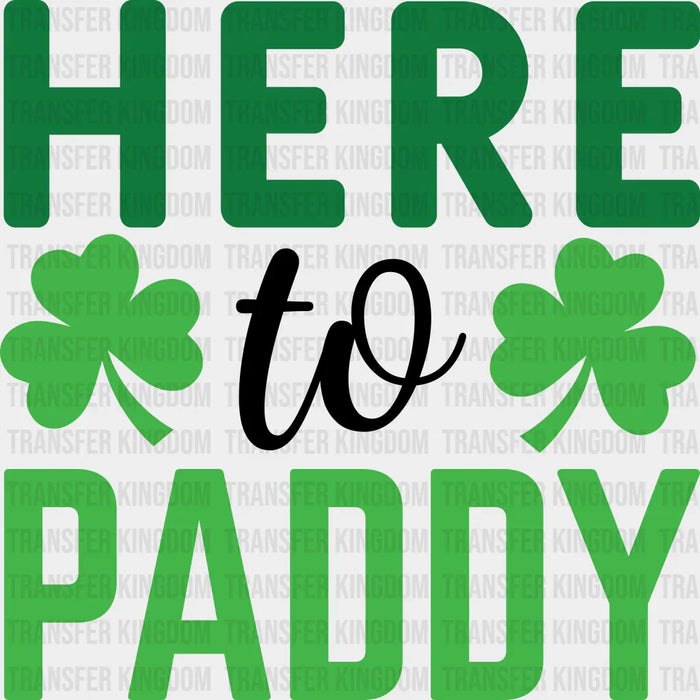 Here To Paddy St. Patrick's Day Clover Black And White Design - DTF heat transfer